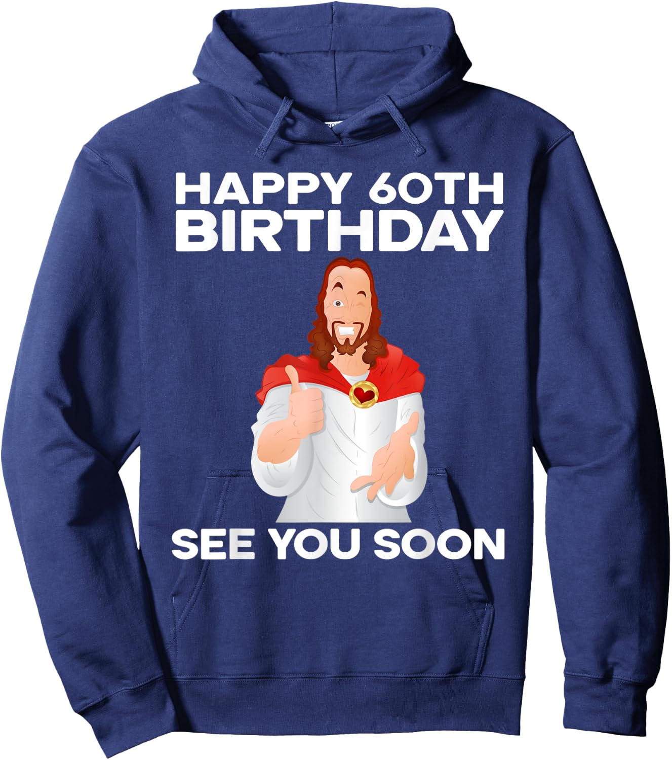 Happy 60th Birthday See You Soon Jesus Grandparents Hoodie - Hoodie | Navy