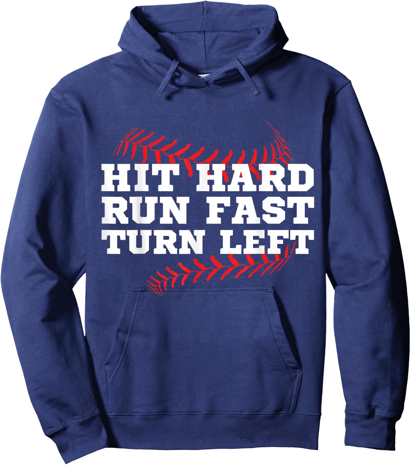 Hit Hard Run Fast Turn Left Funny Baseball Player & Fan Hoodie - Hoodie | Navy