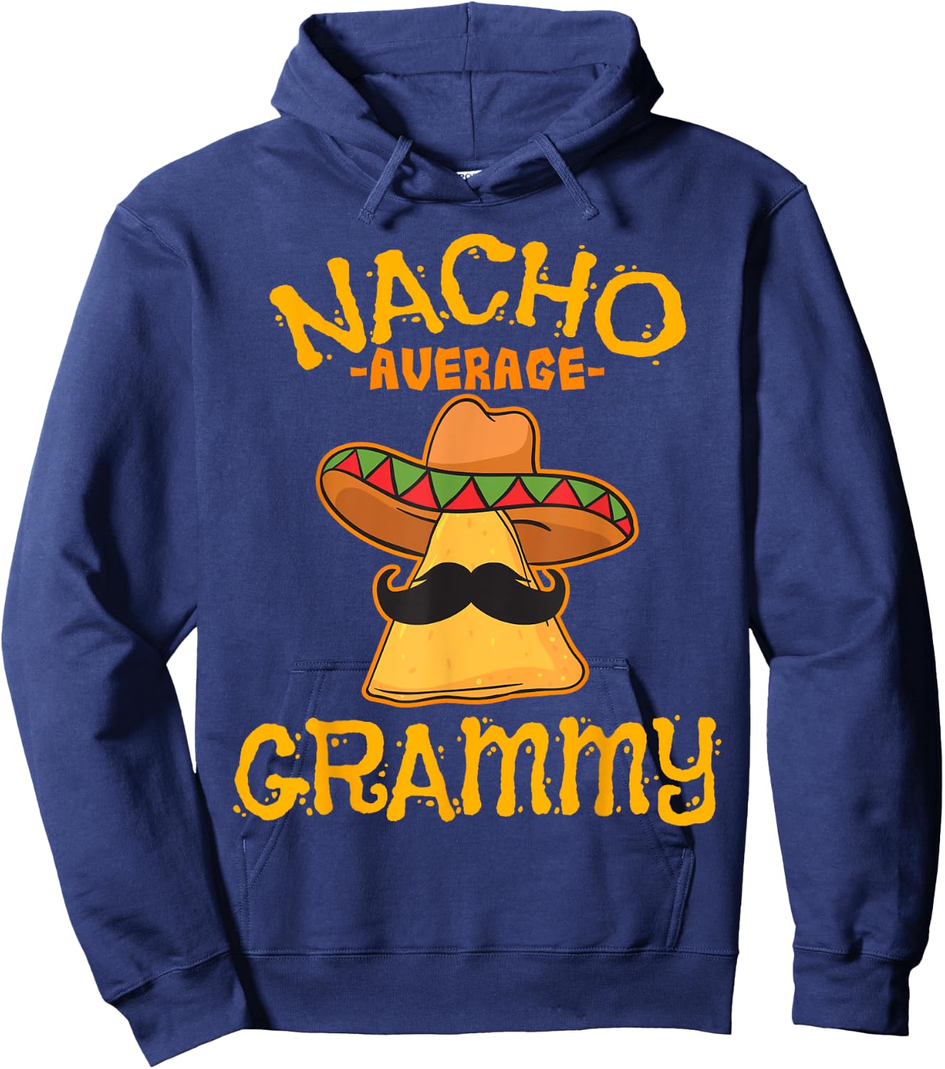 Nacho Average Grammy Mexican Cinco De Mayo Grandma Fiesta Hoodie - Hoodie | Navy