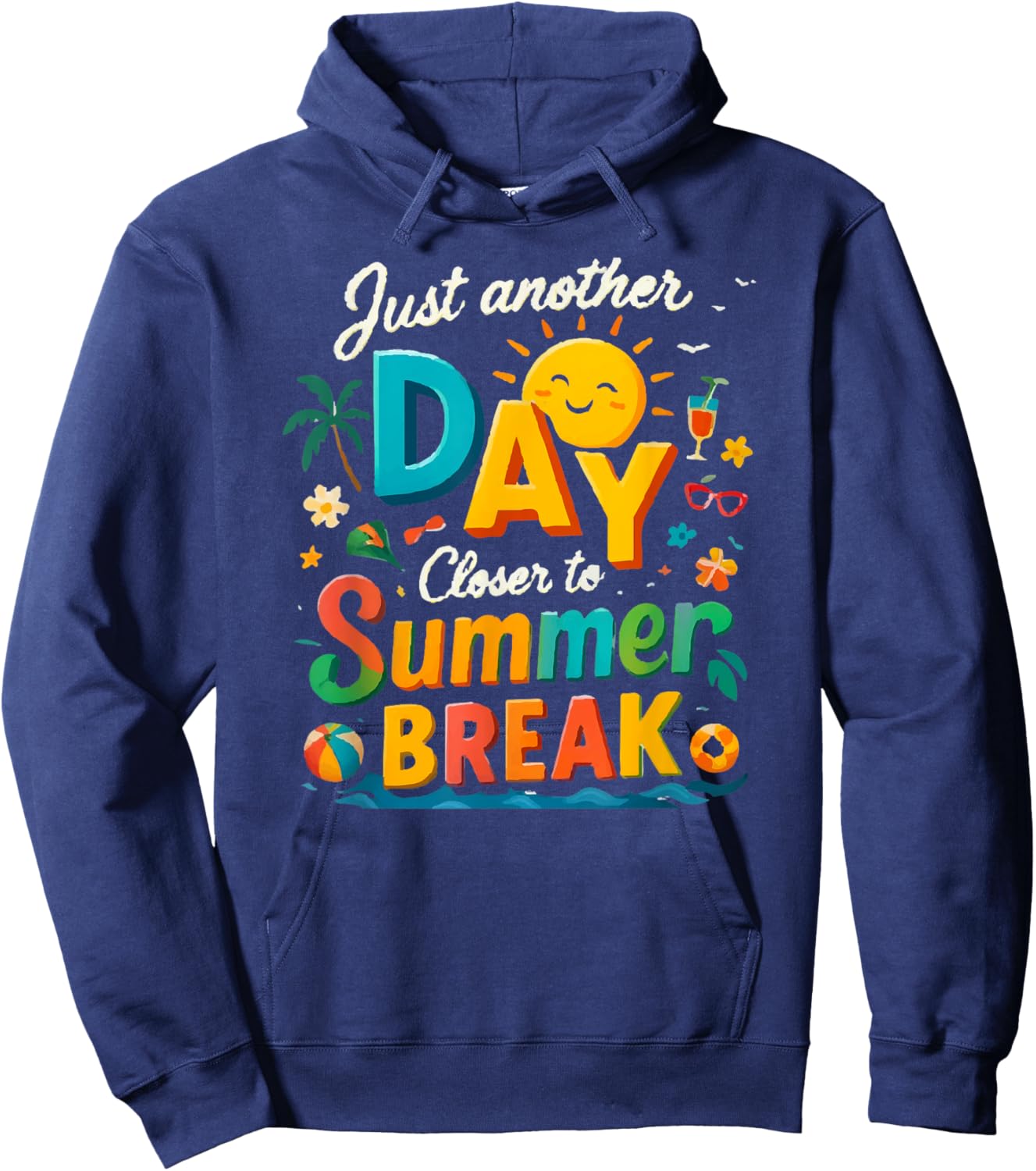 Just Another Day Closer to Summer Break Hoodie - Hoodie | Navy