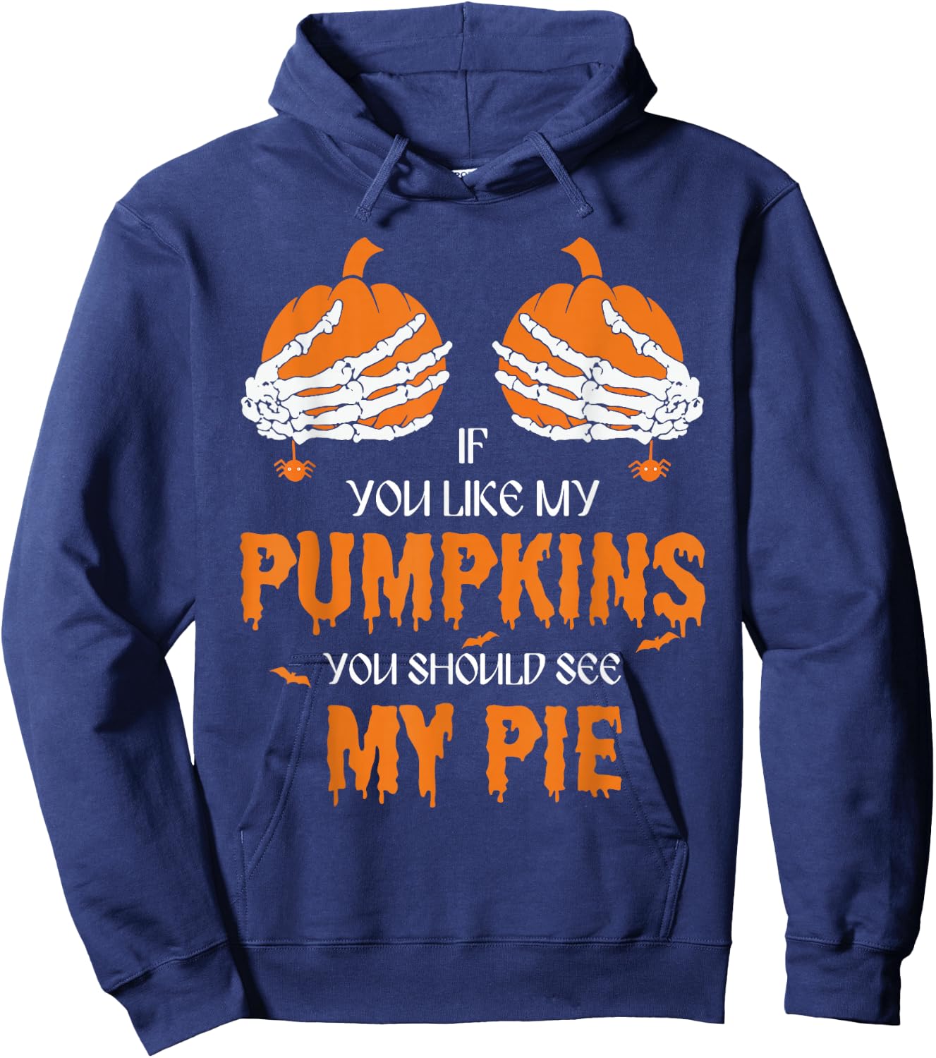 If U Like My Pumpkins You Should See My Pie Halloween Creepy Hoodie - Hoodie | Navy