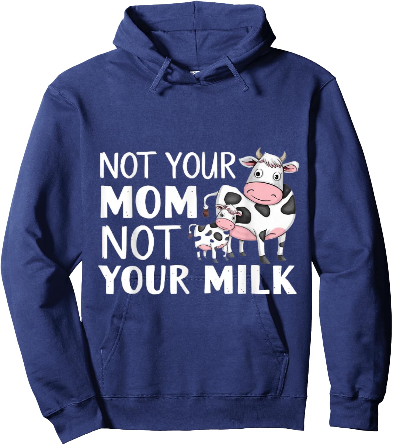 Not Your Mom Not Your Milk Proud Vegan Hoodie - Hoodie | Navy