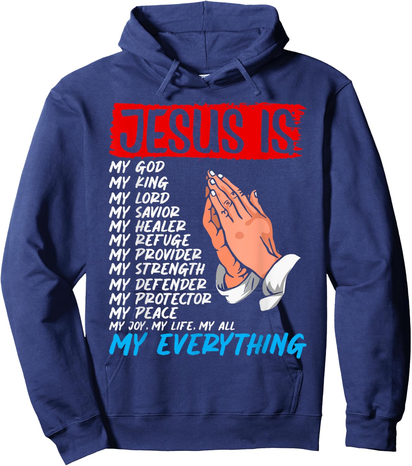 Jesus Is My God My King My Lord My Savior Christian Jesus Hoodie - Hoodie | Navy
