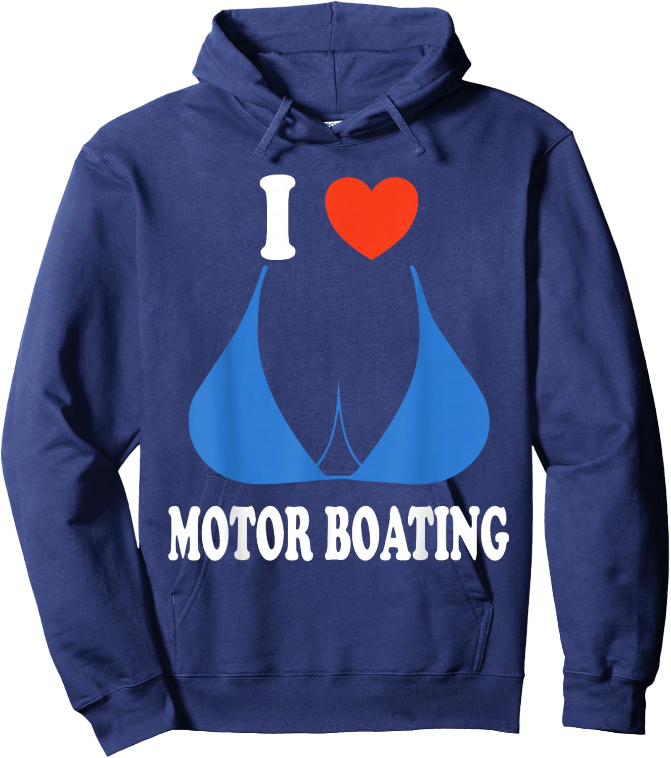 Funny I Love Motor Boating Inappropriate Boater Hoodie - Hoodie | Navy
