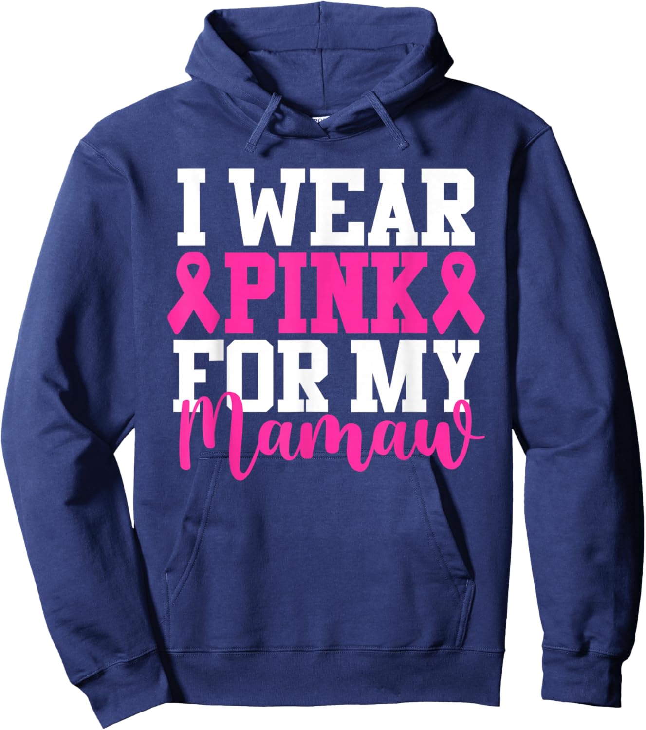 I Wear Pink For My Mamaw Breast Cancer Awareness Hoodie - Hoodie | Navy
