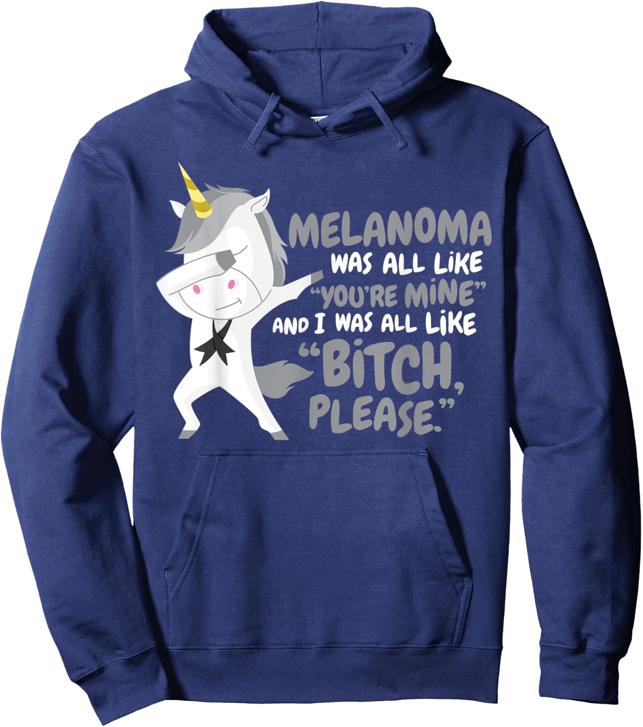 Funny Unicorn Melanoma Cancer Survivor Bitch Please Quote Hoodie - Hoodie | Navy