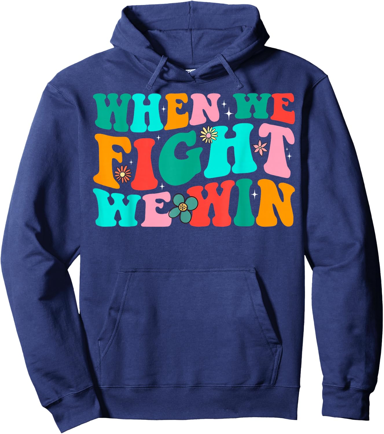 When We Fight - We Win Groovy Hoodie - Hoodie | Navy