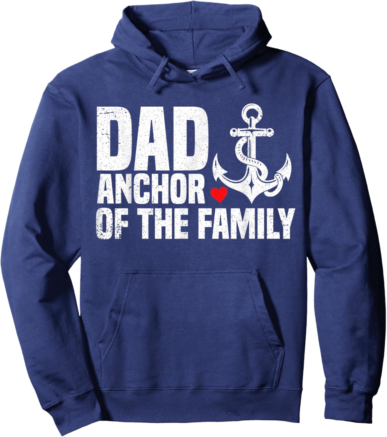 Dad Anchor Of The Family | Anchor Dad Apparel | 2025 Fathers Hoodie - Hoodie | Navy