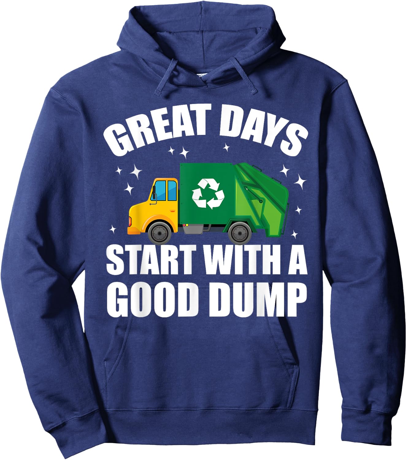 Toddler Great Days Start With A Good Dump Garbage Truck Kids Hoodie - Hoodie | Navy