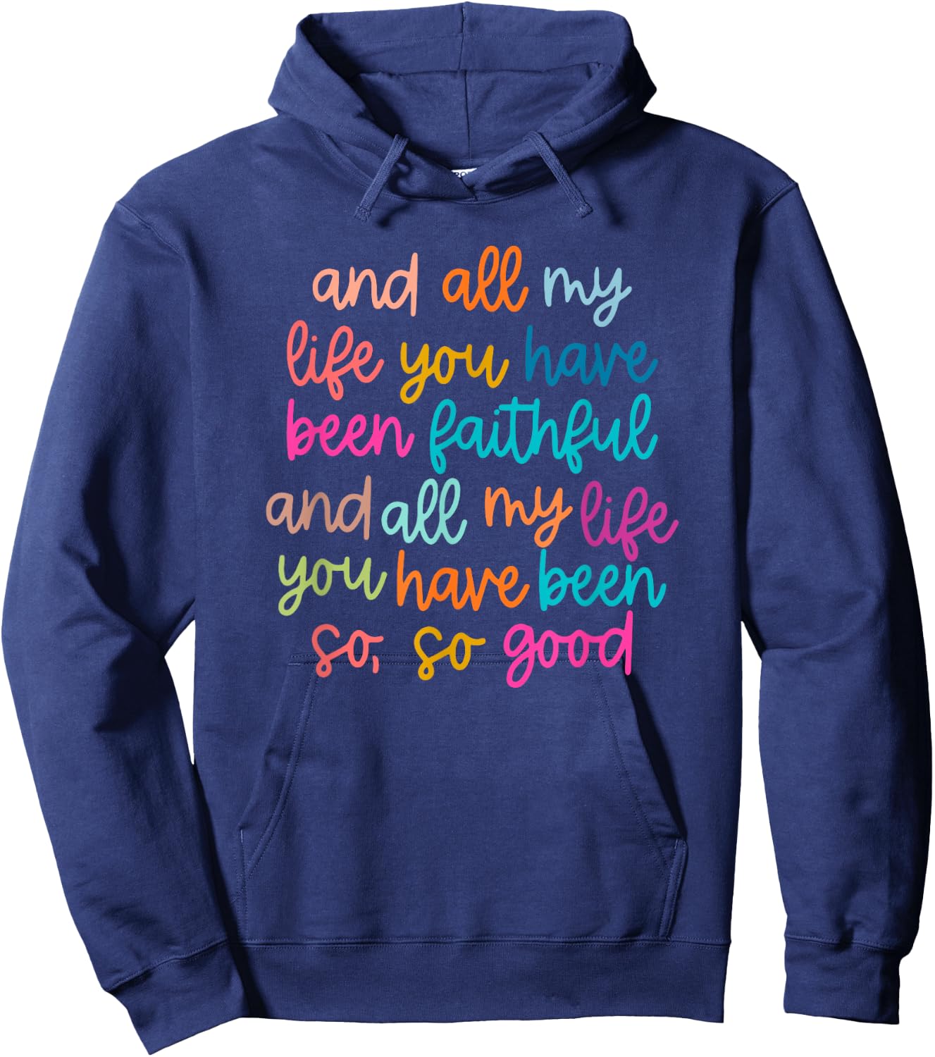 And All My Life You Have Been Faithful Bright Hoodie - Hoodie | Navy