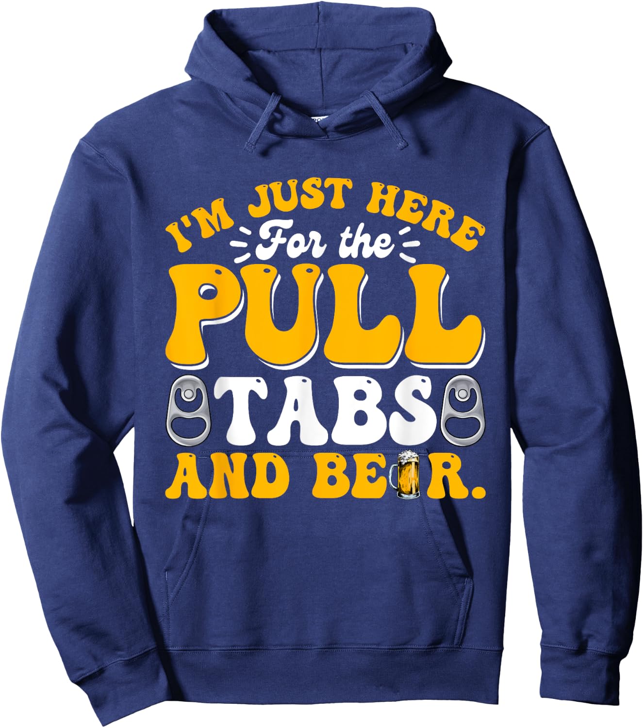 Here For The Pull Tabs And Beer Funny Dad Papa Husband Hoodie - Hoodie | Navy