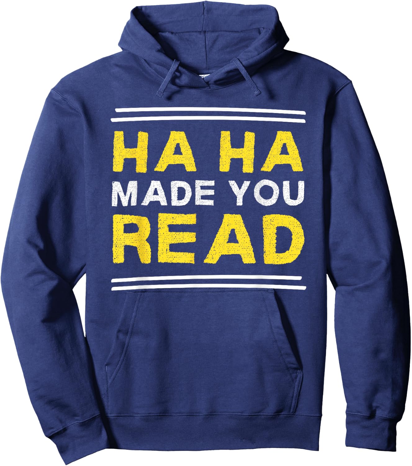 Funny Reading Literacy Ha Ha Made You Read Book Lover Joke Hoodie - Hoodie | Navy