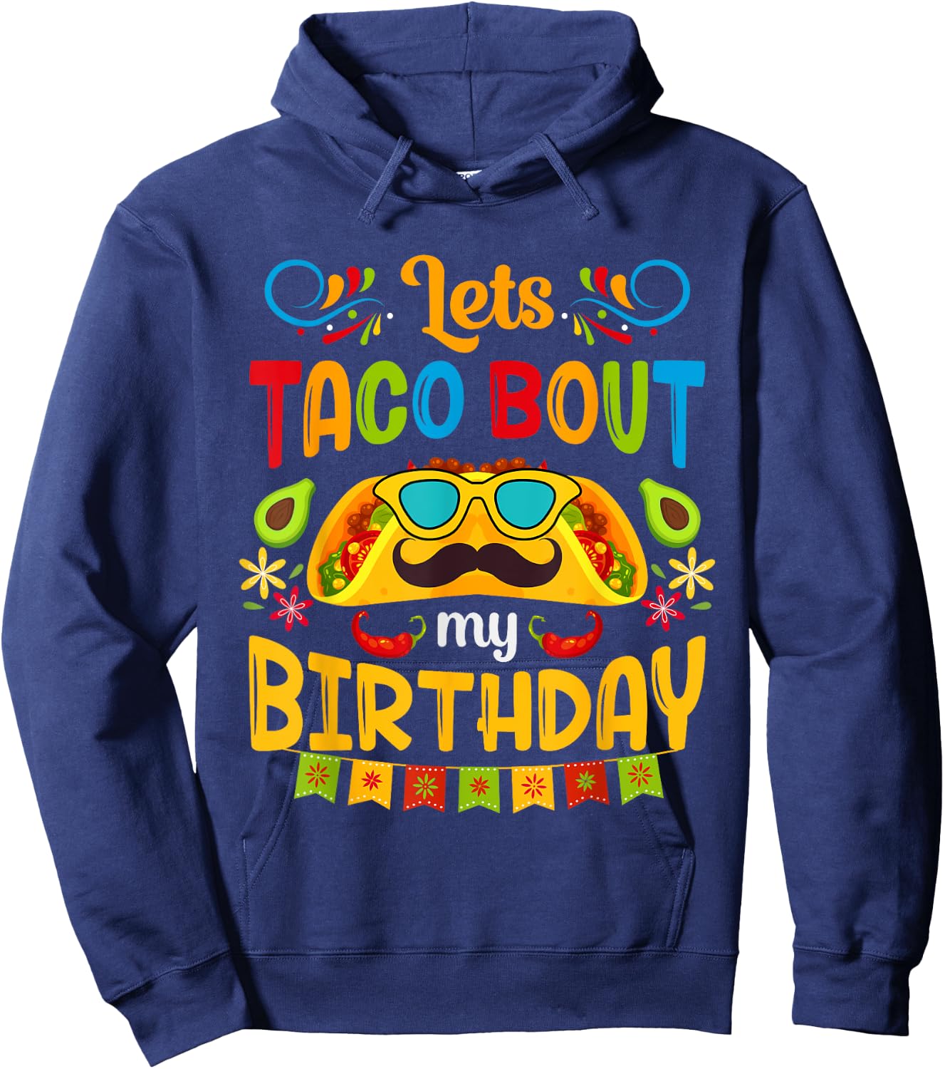 Let's Taco Bout My Birthday Born On Cinco De Mayo Cute Party Hoodie - Hoodie | Navy