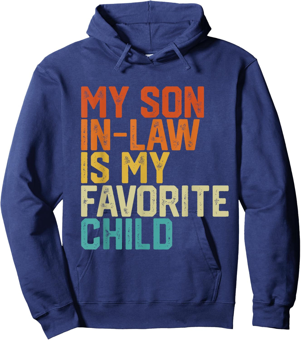 My Son In Law Is My Favorite Child Funny Retro Vintage Hoodie - Hoodie | Navy