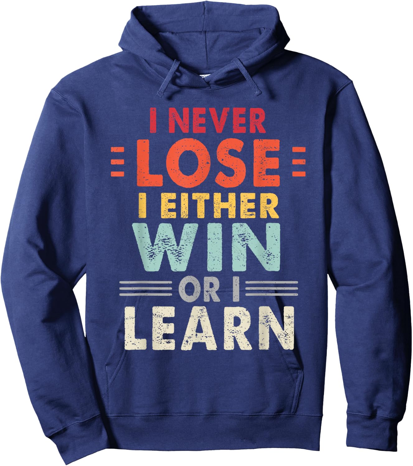 I Never Lose I Either Win Or I Learn Motivational Quote Hoodie - Hoodie | Navy