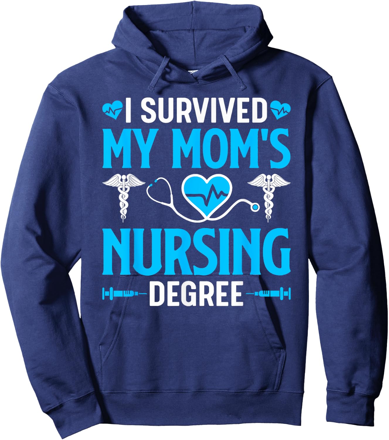 I Survived My Mom's Nursing Degree Nurse Graduation Hoodie - Hoodie | Navy