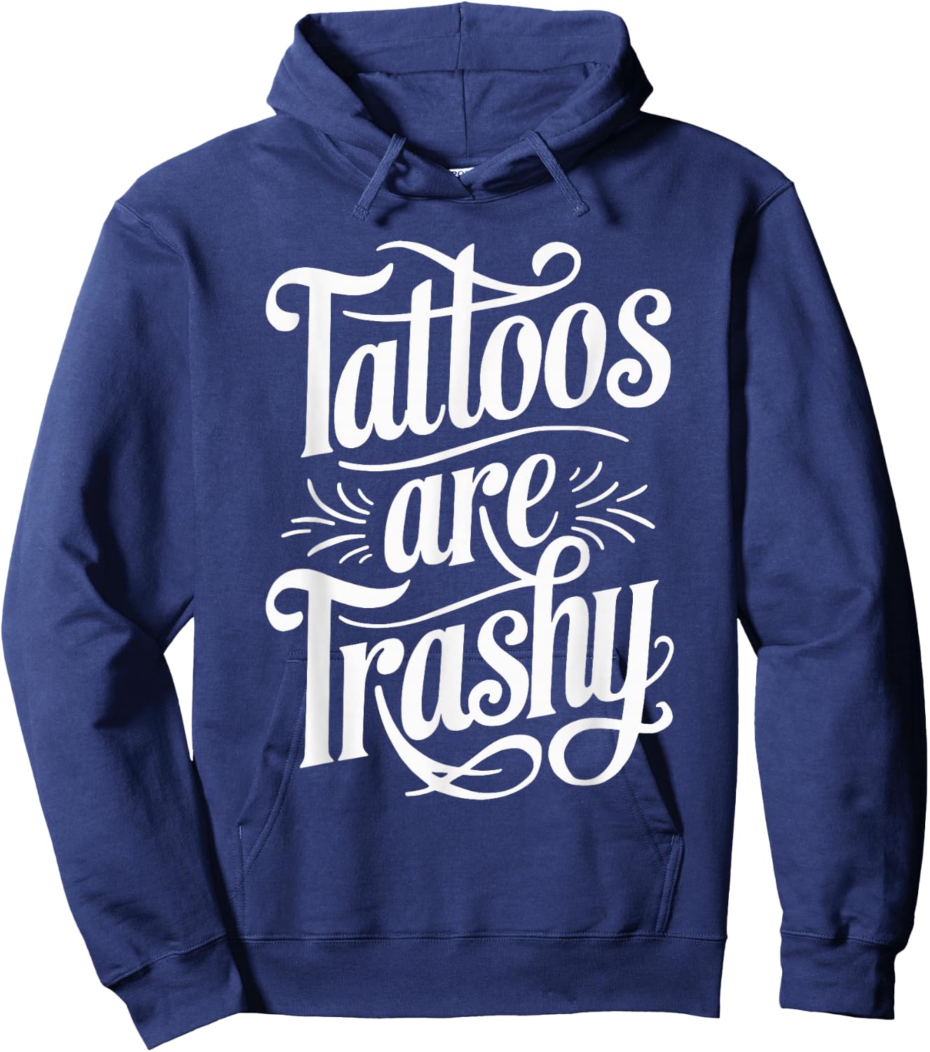 Tattoos Are Trashy Hoodie - Hoodie | Navy