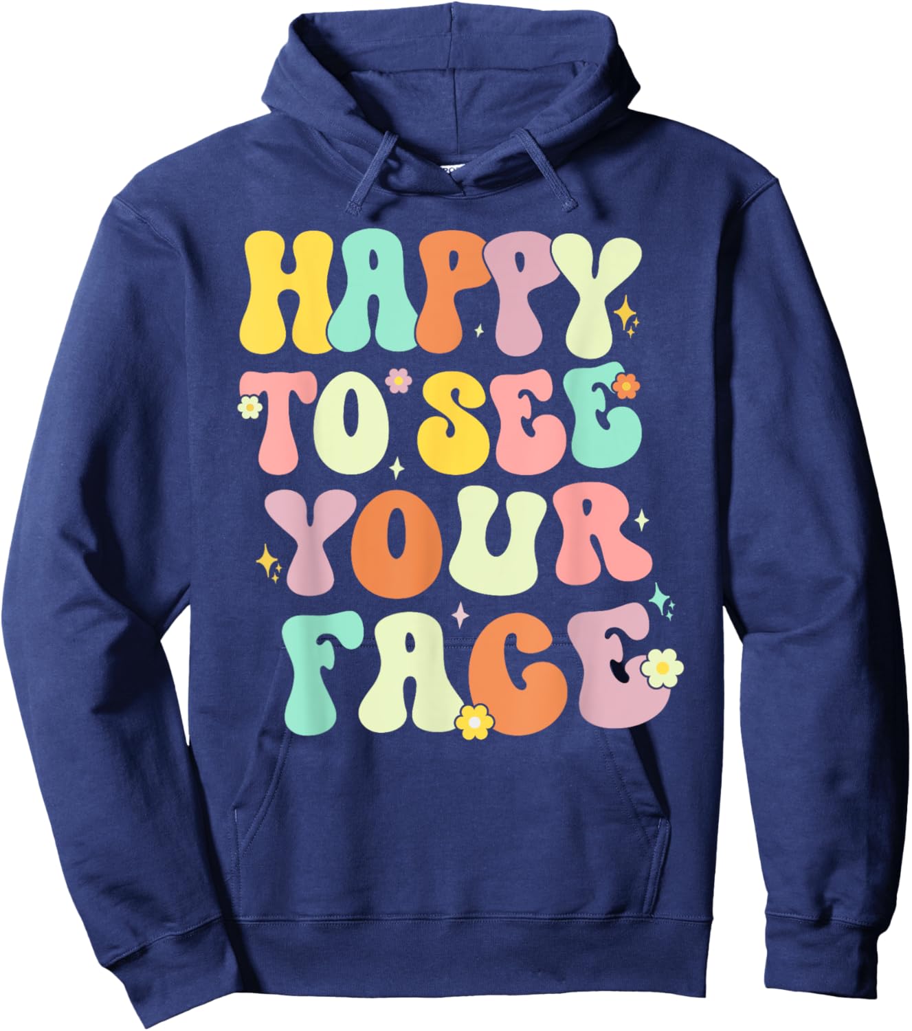 Happy To See Your Face Back To School nice to see you summer Women Hoodie - Hoodie | Navy