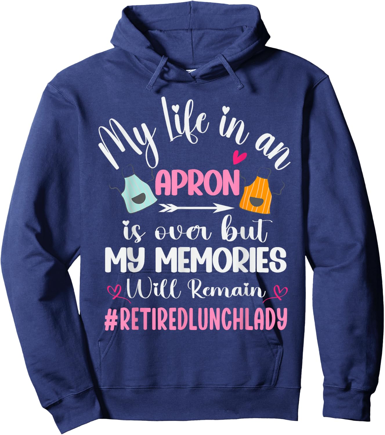Retired Lunch Lady Cafeteria School Food Service Retirement Hoodie - Hoodie | Navy