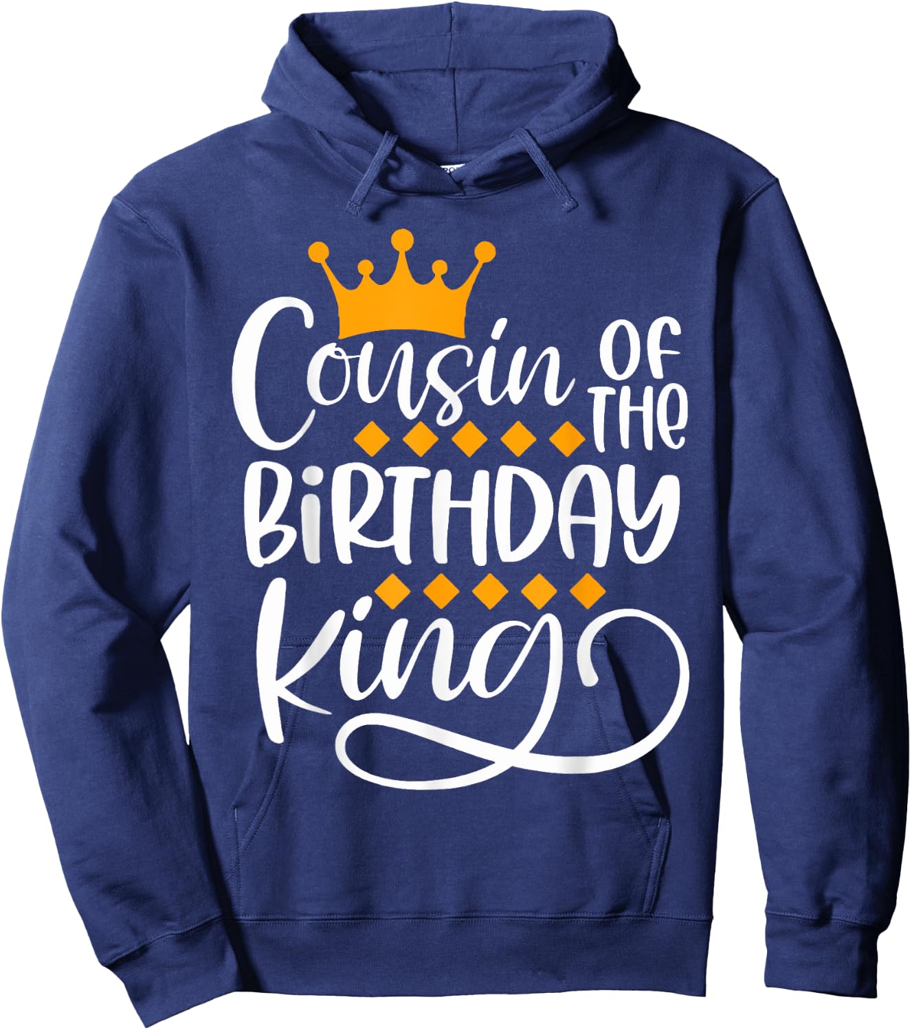 Cousin Of The Birthday King Boys Bday Party Gift Hoodie - Hoodie | Navy