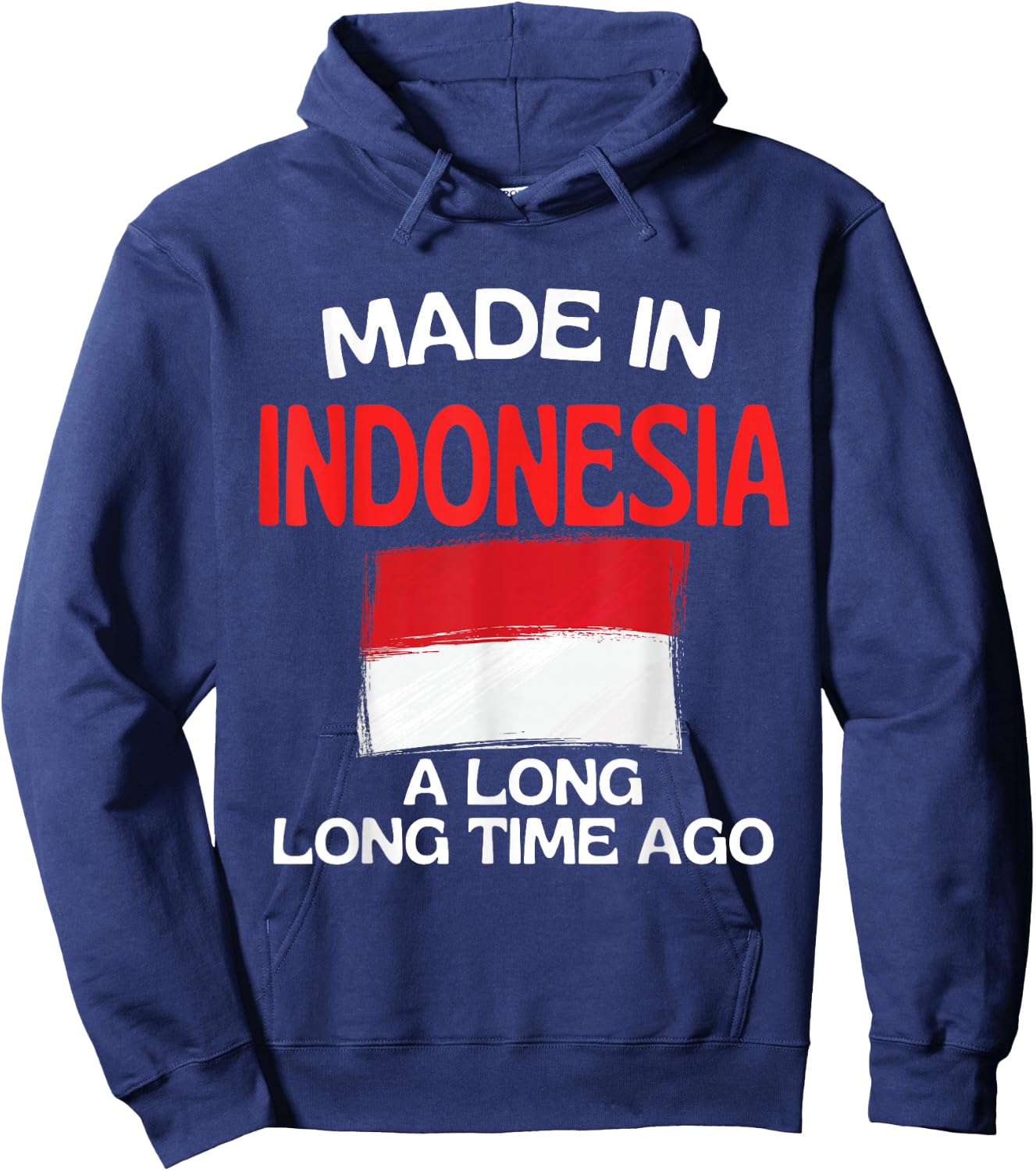 Made In Indonesia A Long Time Ago Funny Indonesian Birthday Hoodie - Hoodie | Navy