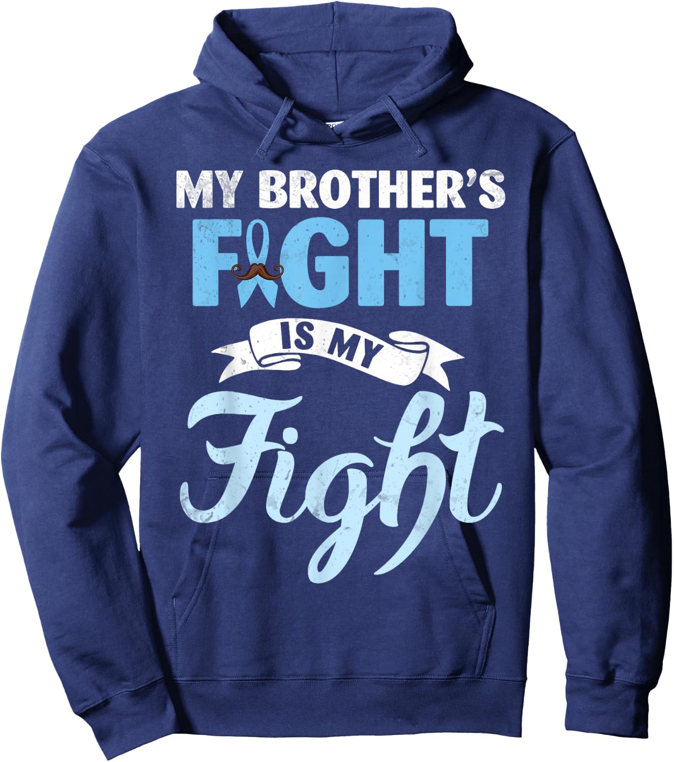 My Brother's Fight Is My Fight Prostate Cancer Warrior Win Hoodie - Hoodie | Navy