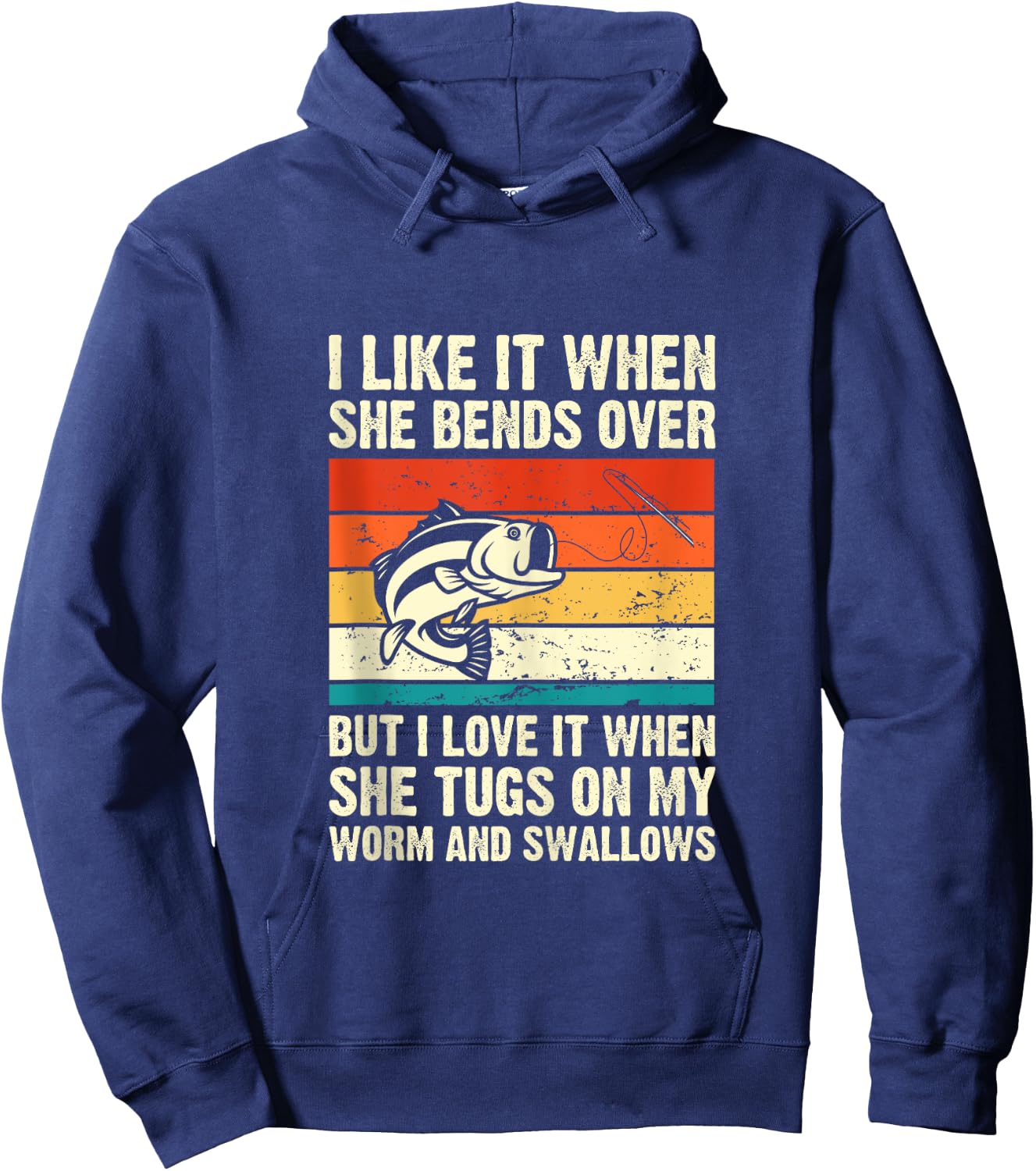 I Like It When She Bends Over But I Love It-funny Fishing Hoodie - Hoodie | Navy