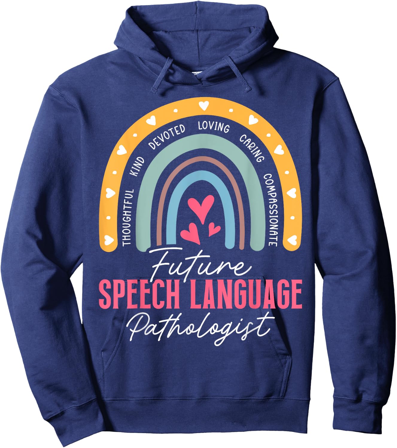Future Speech Language Pathologist Appreciation Rainbow Hoodie - Hoodie | Navy