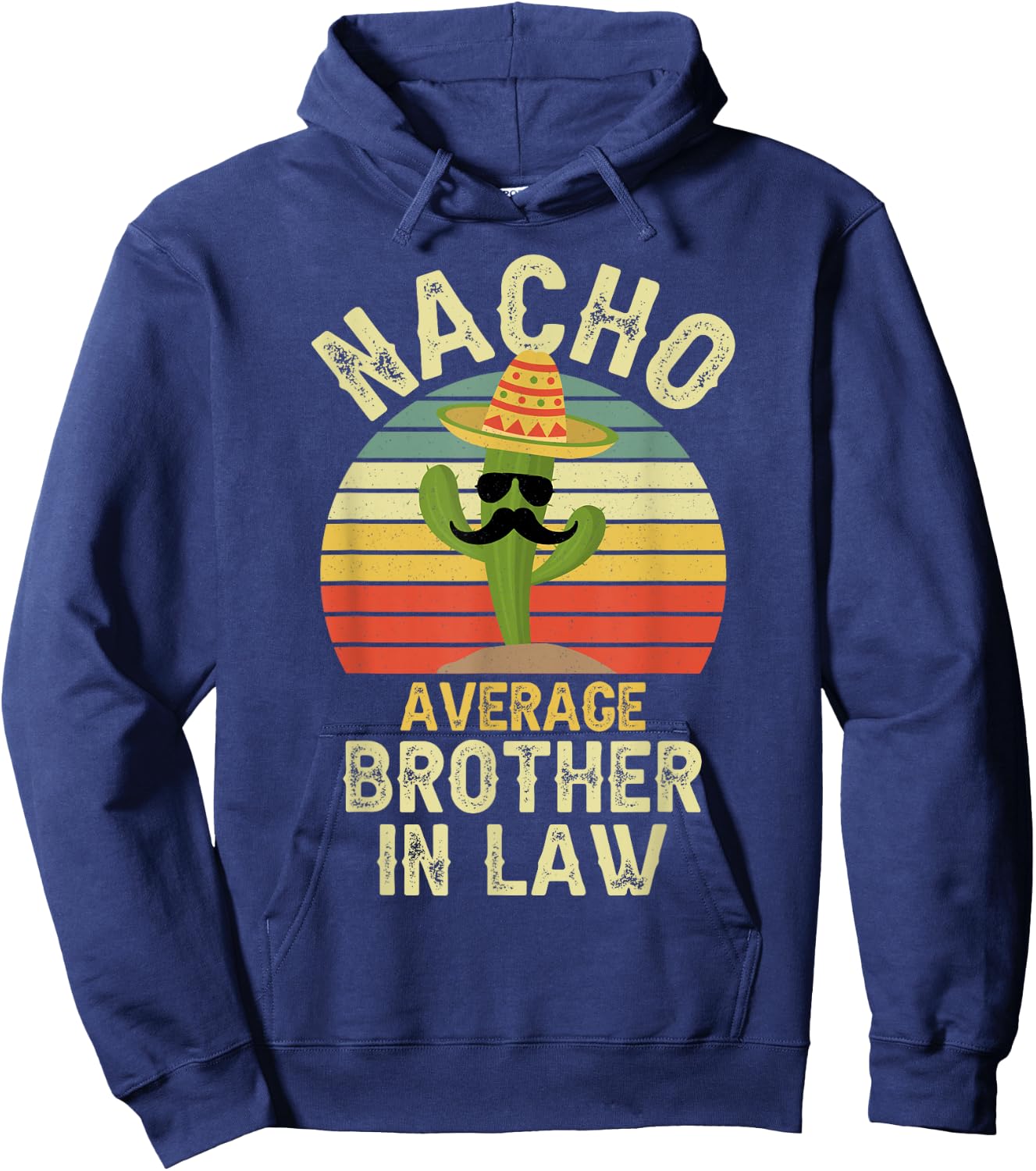 Nacho Average Brother In Law Mexican Matching Cinco De Mayo Hoodie - Hoodie | Navy