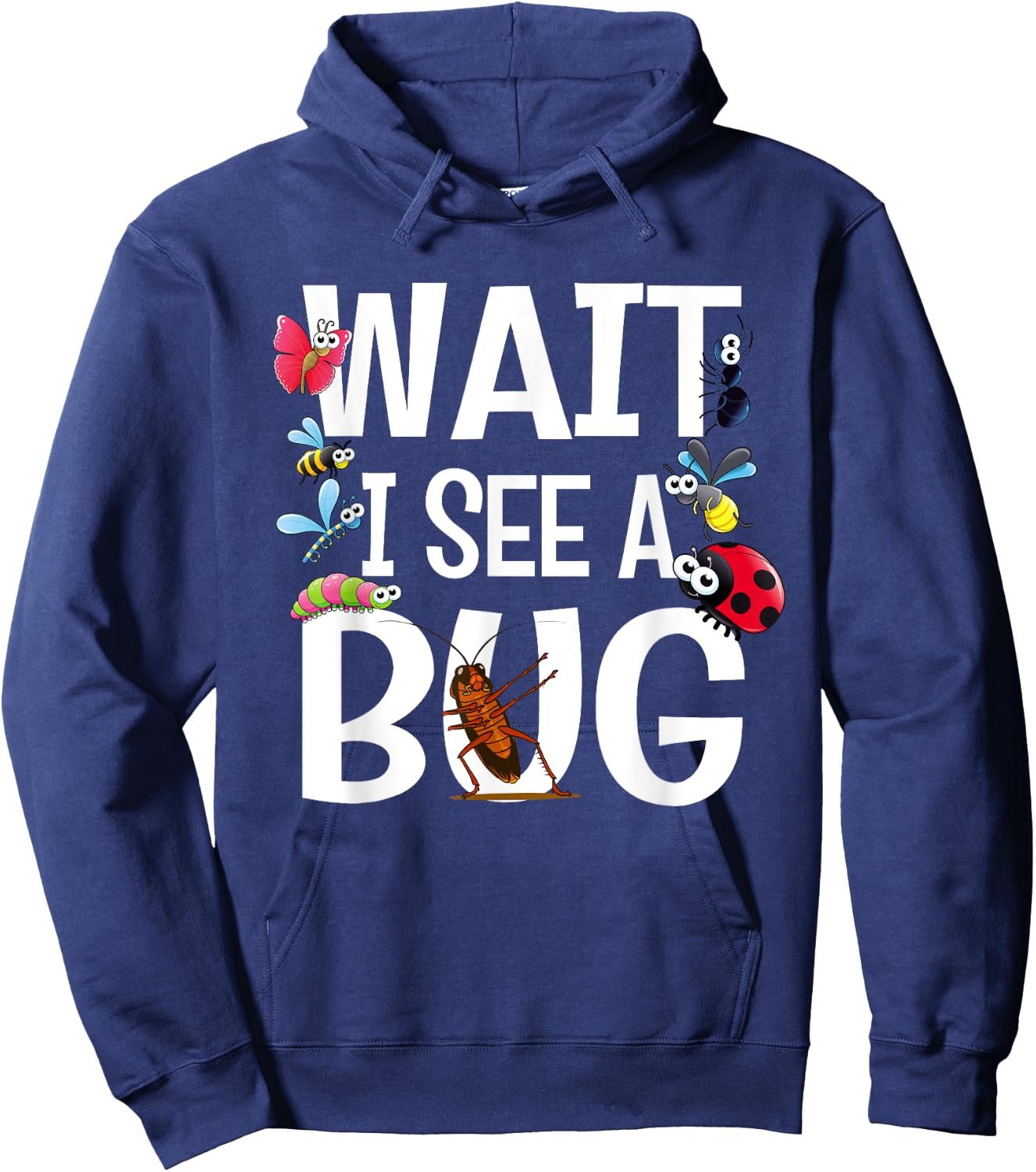 Wait I See A Bug Insect for Entomologists and Bug Lovers Hoodie - Hoodie | Navy