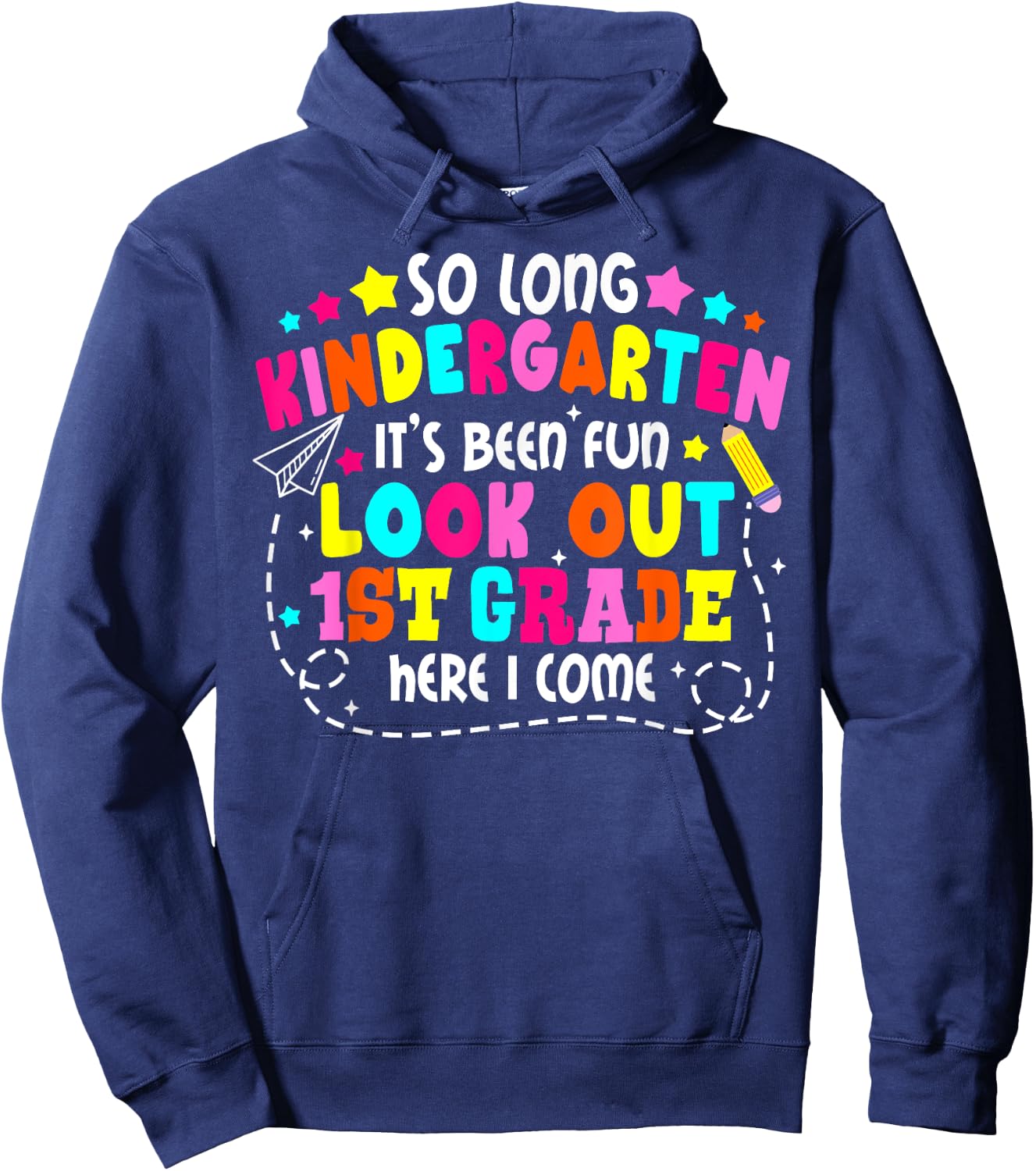 So Long Kindergarten Look Out First Grade Last Day Of School Hoodie - Hoodie | Navy