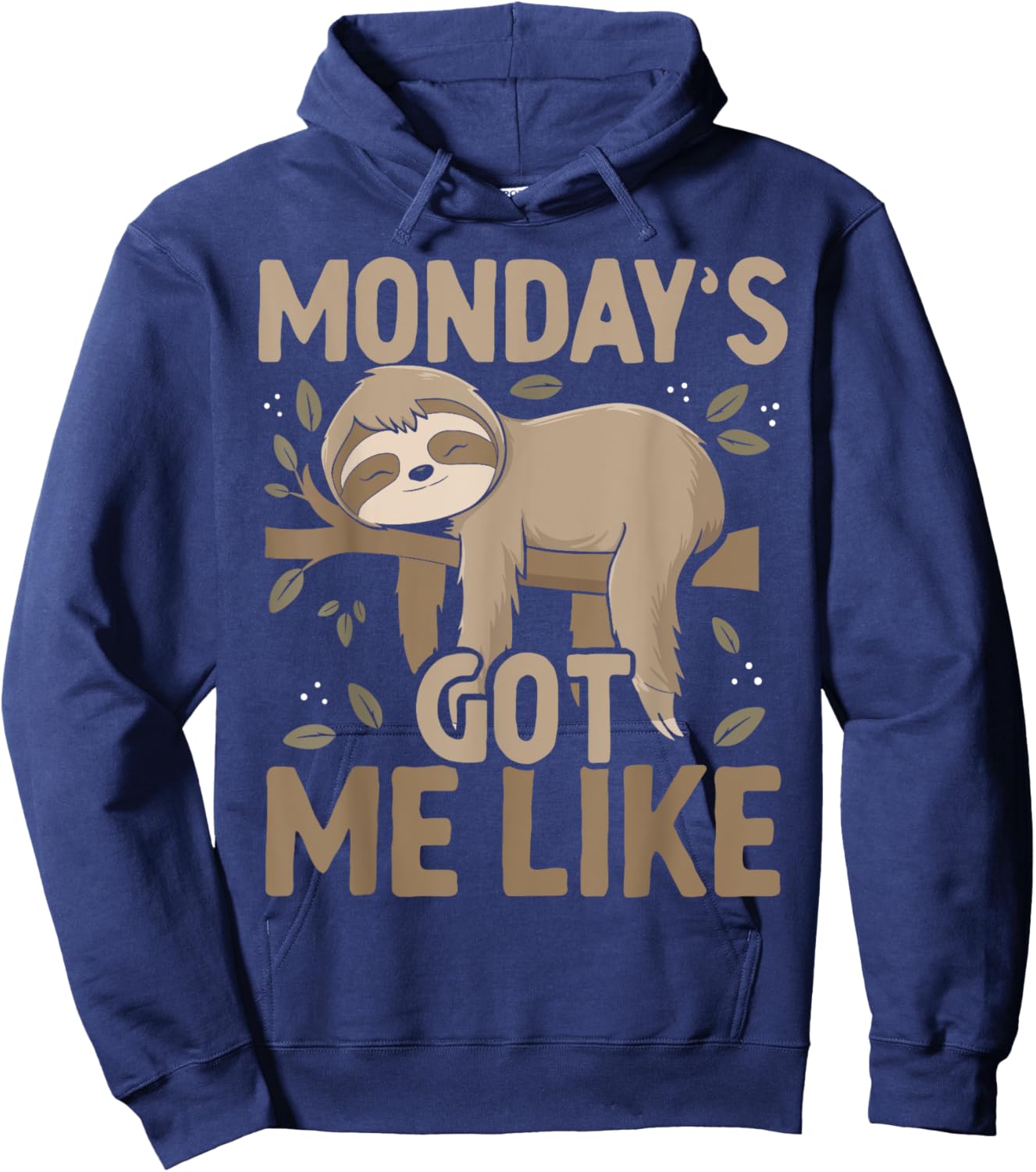 Funny Lazy Day Sloth Animal Mondays Got Me Like Hoodie - Hoodie | Navy