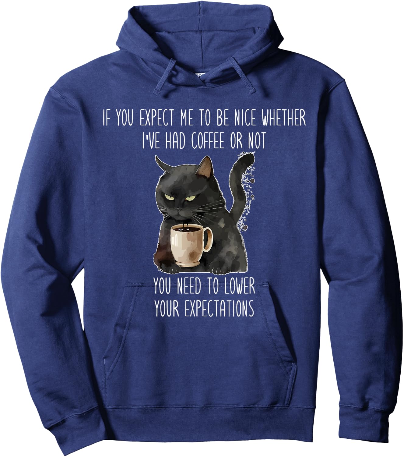 I've Had Coffee Or Not You Need To Lower Your Expectations Hoodie - Hoodie | Navy
