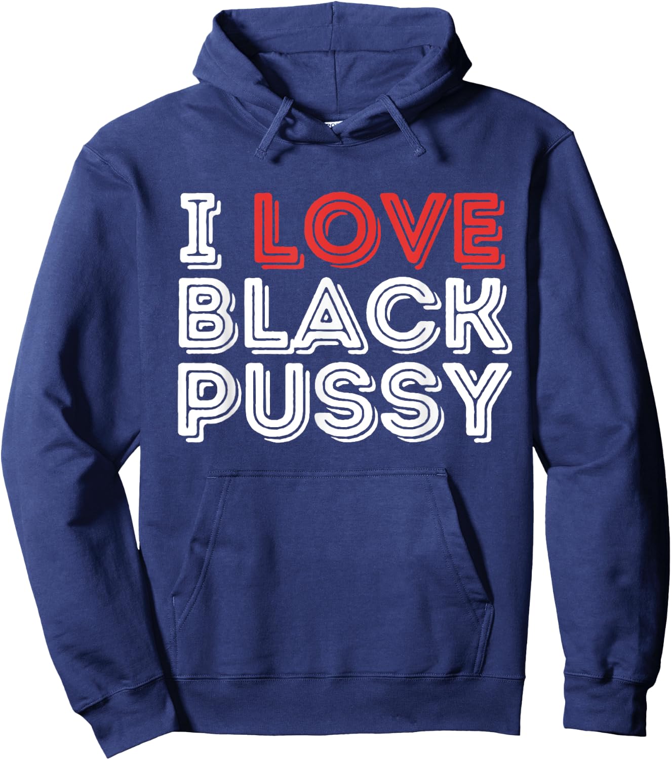 I Love Black Pussy Funny Adult Humor Sarcastic Saying Men Hoodie - Hoodie | Navy