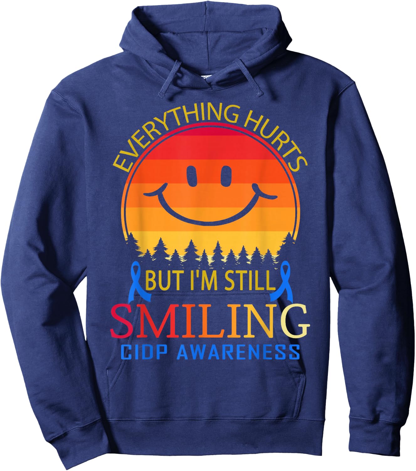 Everything hurts, I'm still smiling CIDP Awareness Hoodie - Hoodie | Navy