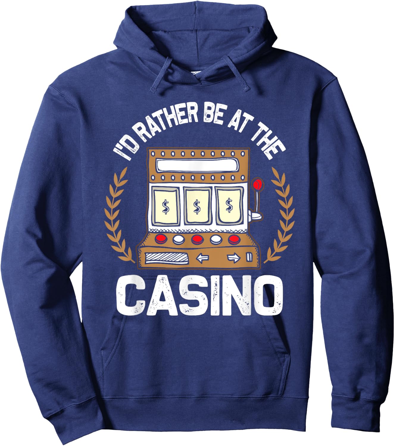 I'd Rather Be At The Casino - Vegas Gambling Slot Gift Hoodie - Hoodie | Navy