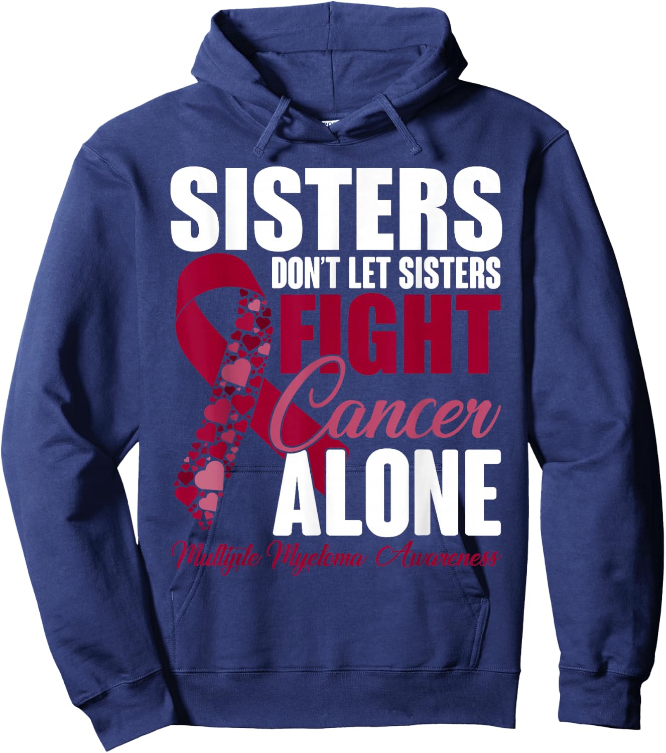 Sisters Dont Let Sisters Fight Cancer Alone Multiple Myeloma Hoodie - Hoodie | Navy