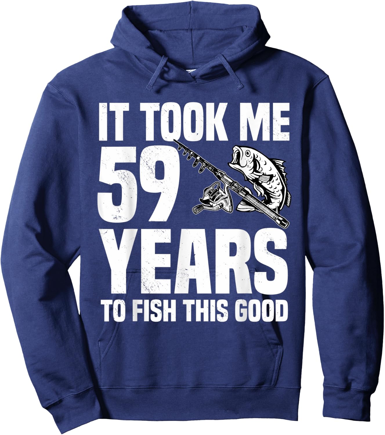 It Took Me 59 Years To Fish This Good 59th Birthday Party Hoodie - Hoodie | Navy