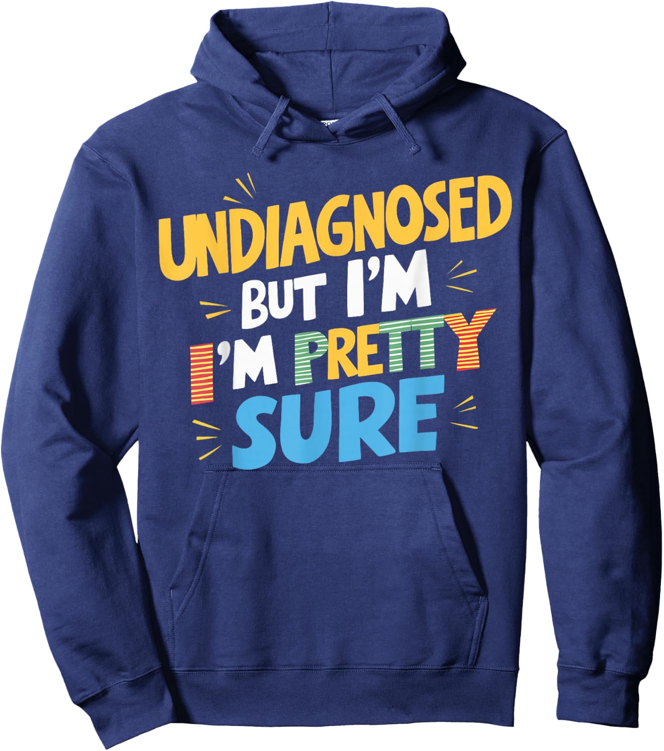 Undiagnosed But I'm Pretty Sure Hoodie - Hoodie | Navy