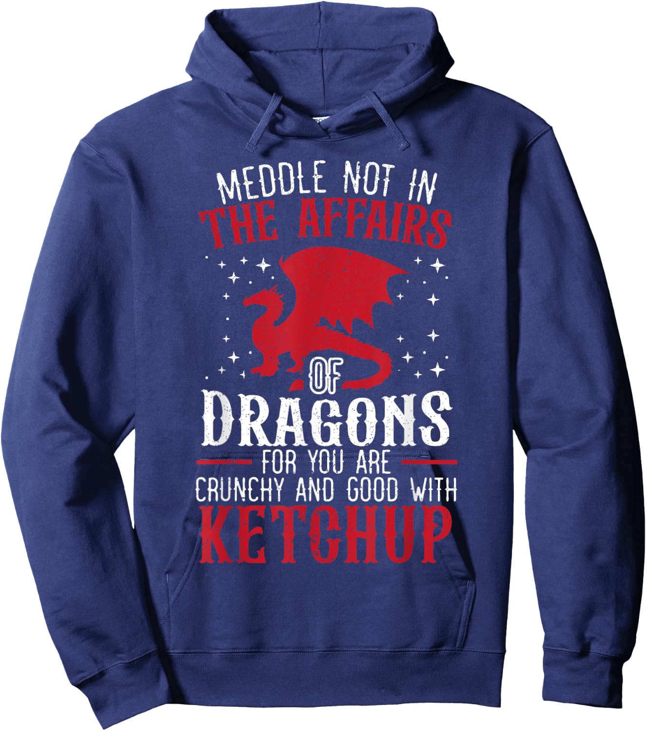 Meddle Not In The Affairs Of Dragons for a Dragon Lovers Hoodie - Hoodie | Navy