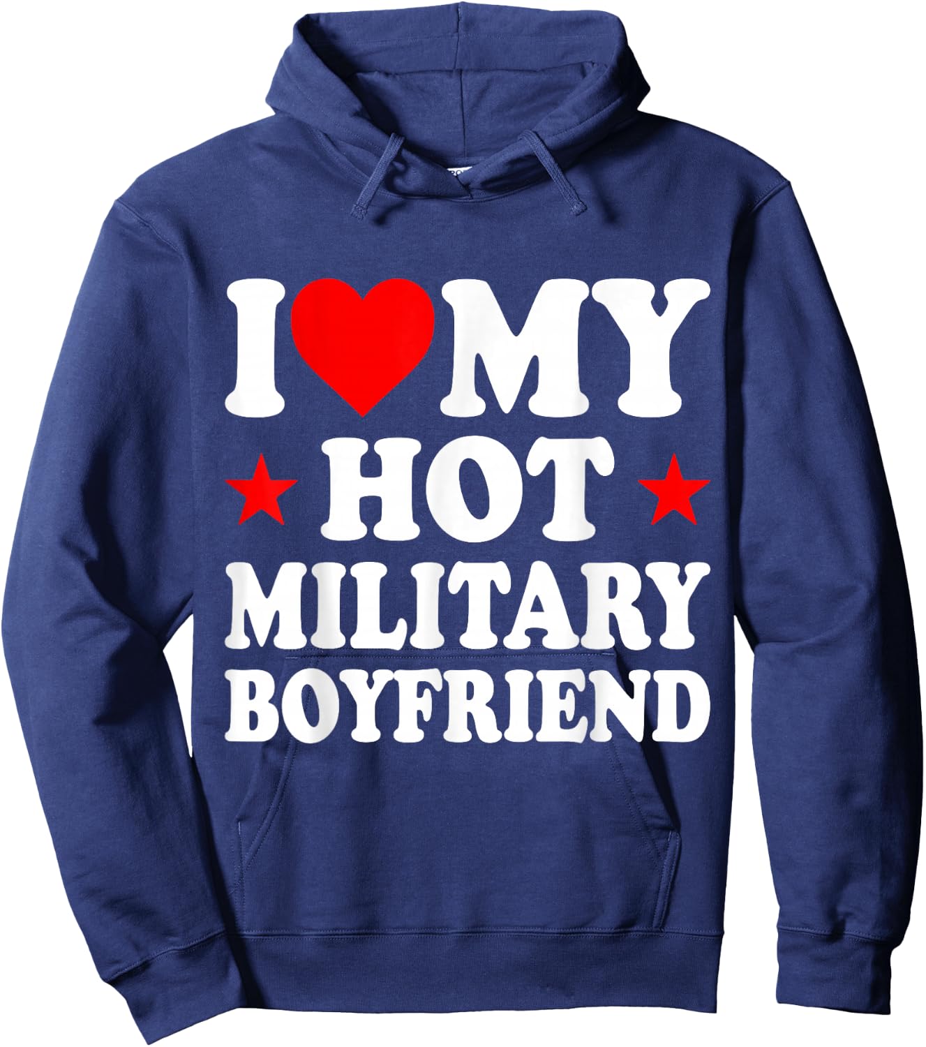 I Love My Hot Military Boyfriend Hoodie - Hoodie | Navy