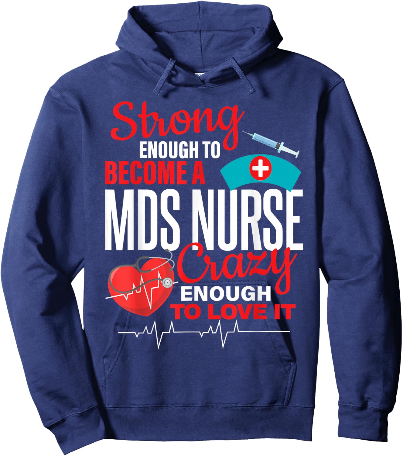 Strong Enough To MDS Nurse Crazy Enough To Love it Women Hoodie - Hoodie | Navy