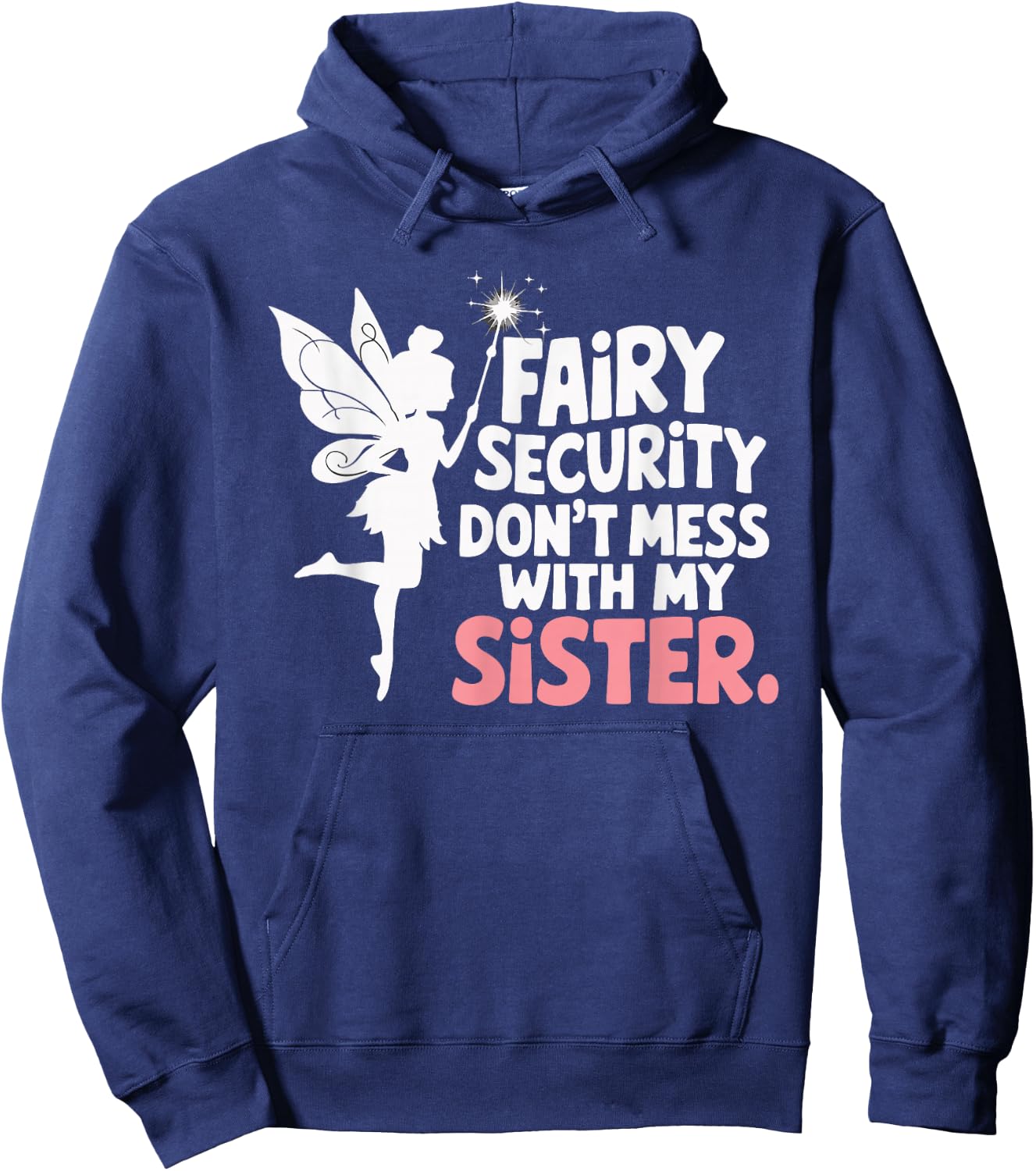 Fairy Security Don't Mess With My Sister Hoodie - Hoodie | Navy