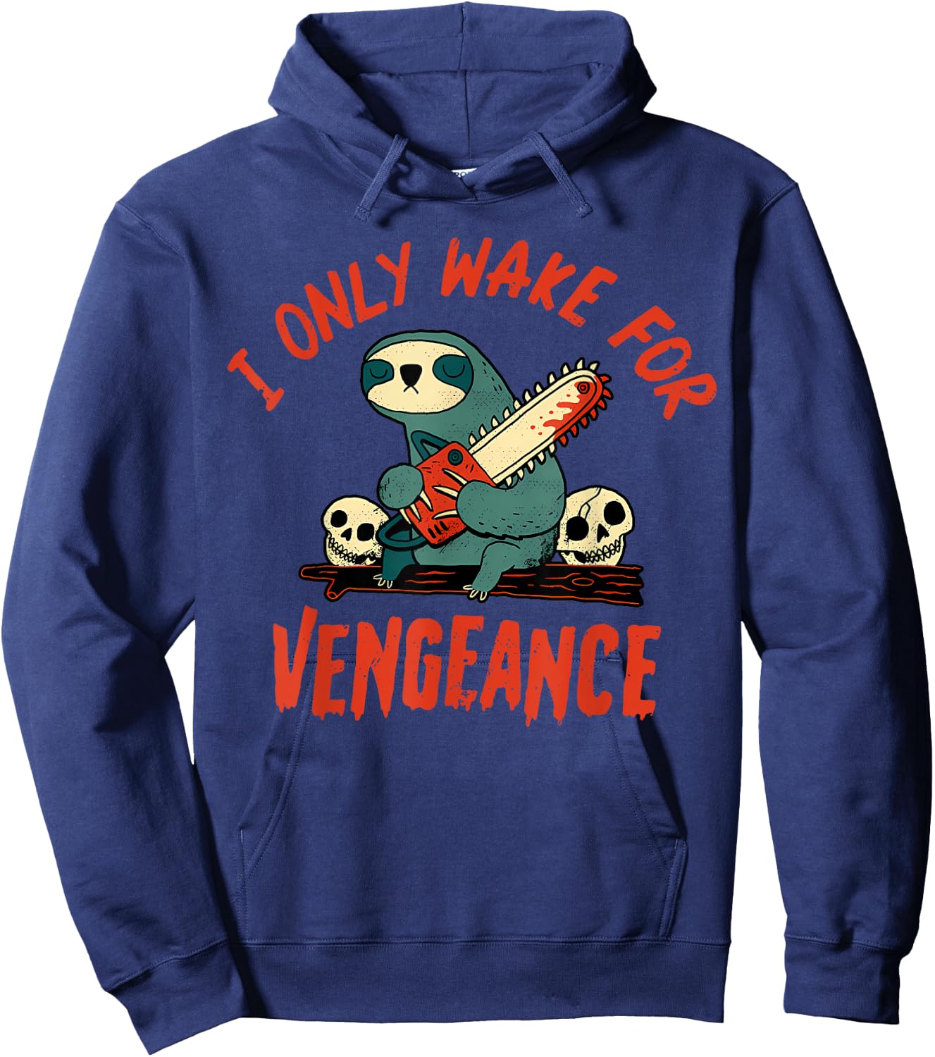 I Only Wake For Vengeance Funny Sloth Men Women Hoodie - Hoodie | Navy