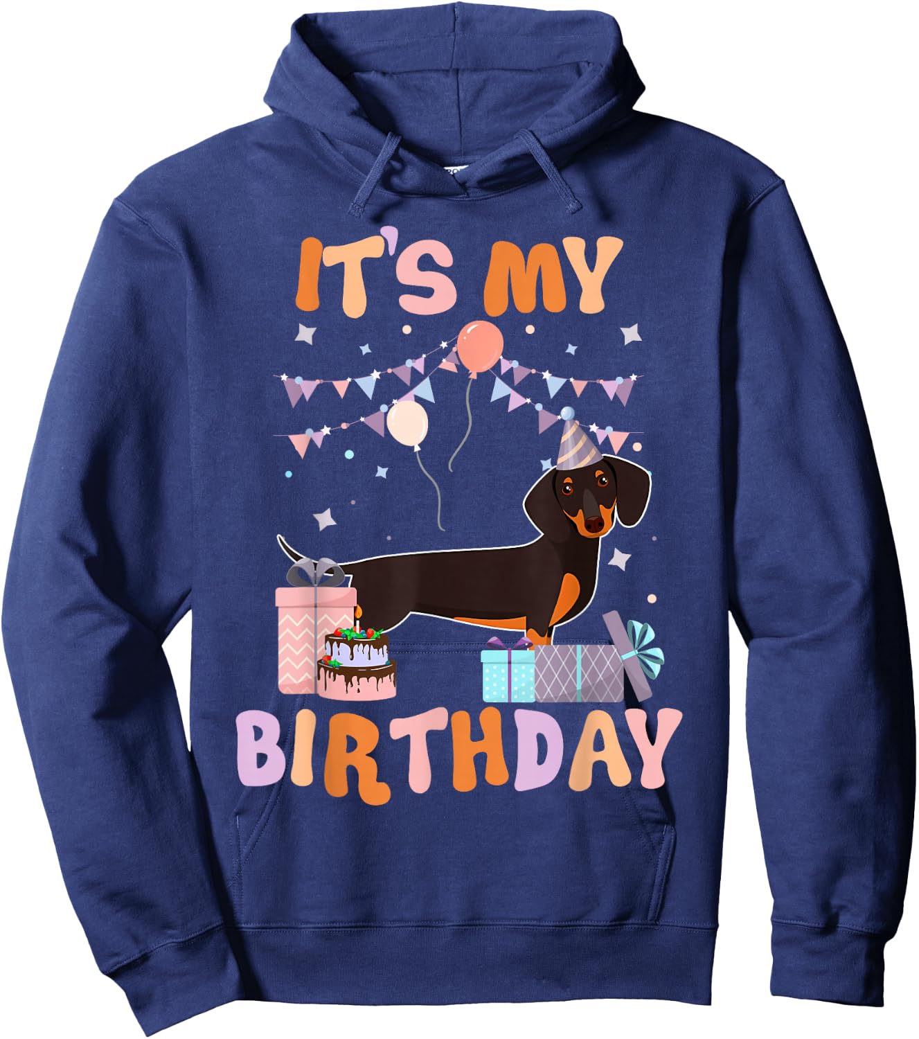 Its My Birthday Dachshund Dog Funny Birthday Party Dog Lover Hoodie - Hoodie | Navy