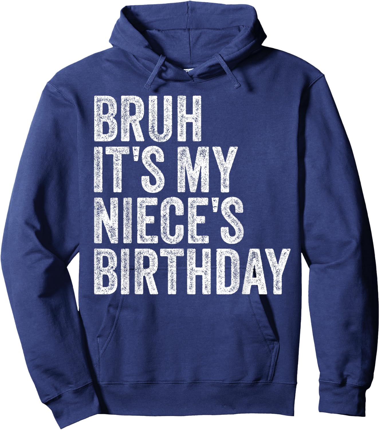 Bruh It's My Niece's Birthday Girl Princess Happy OMG Funny Hoodie - Hoodie | Navy