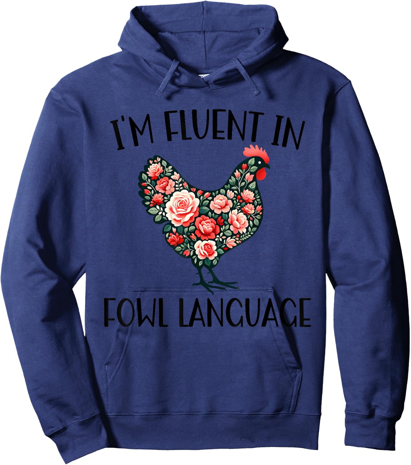 I'm Fluent in Fowl Language Funny Chicken Farmhouse Hoodie - Hoodie | Navy