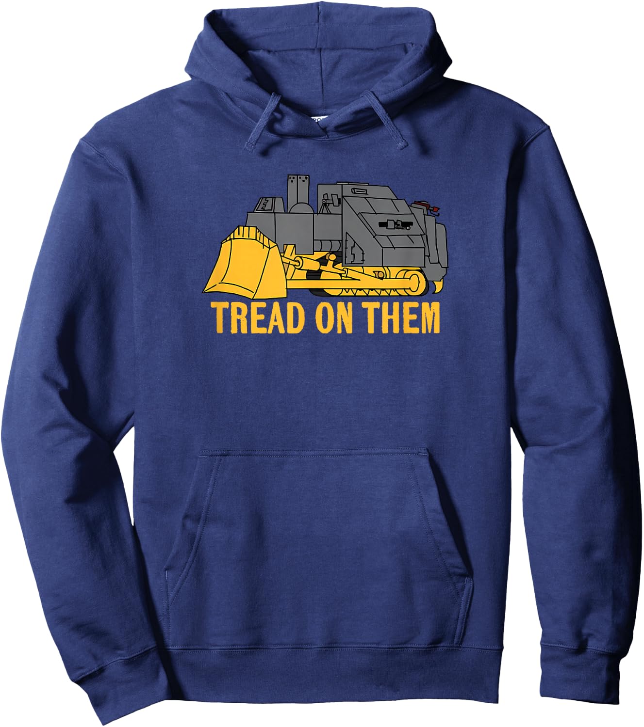 Heemeyer Welding Bulldozer Equipment Machinery Tread On Them Hoodie - Hoodie | Navy