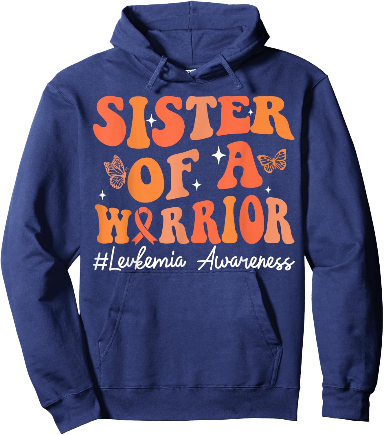 Sister Of A Warrior Leukemia Awareness Orange Ribbon Family Hoodie - Hoodie | Navy