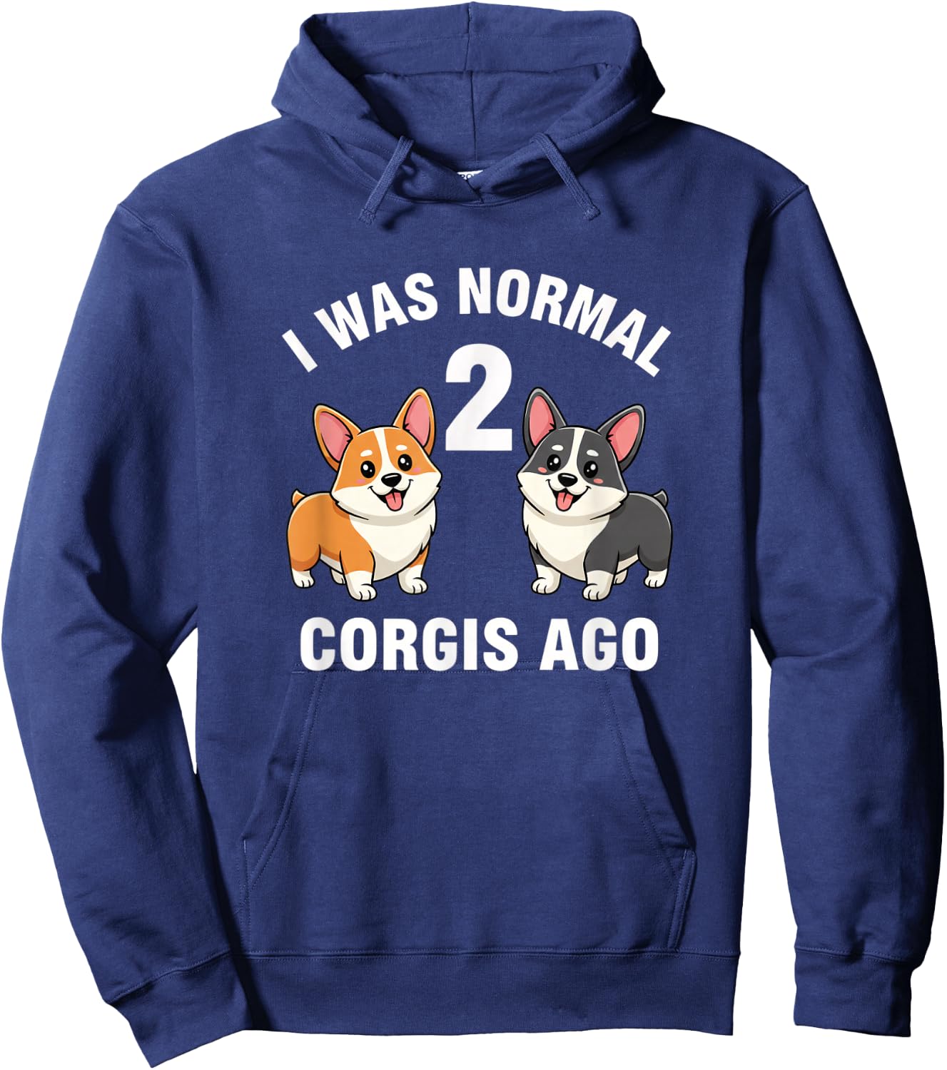 Dog Funny Corgi Dog I was Normal 2 Corgis Ago Hoodie - Hoodie | Navy
